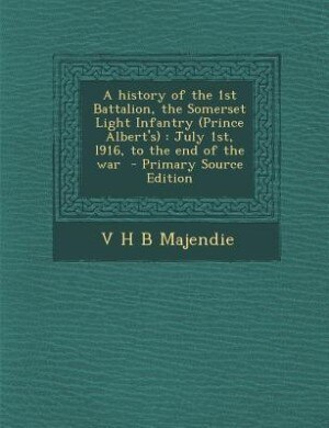 Couverture_A history of the 1st Battalion, the Somerset Light Infantry (Prince Albert's)