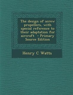 Couverture_The design of screw propellers, with special reference to their adaptation for aircraft