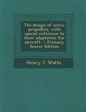Couverture_The design of screw propellers, with special reference to their adaptation for aircraft