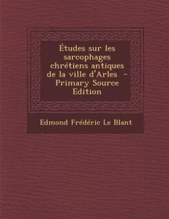 Front cover_Études sur les sarcophages chrétiens antiques de la ville d'Arles