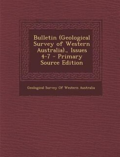 Front cover_Bulletin (Geological Survey of Western Australia)., Issues 4-7 - Primary Source Edition