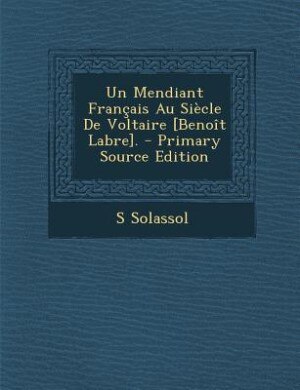 Front cover_Un Mendiant Français Au Siècle De Voltaire [Benoît Labre].
