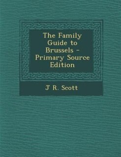 Couverture_The Family Guide to Brussels - Primary Source Edition