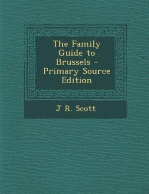 Couverture_The Family Guide to Brussels - Primary Source Edition