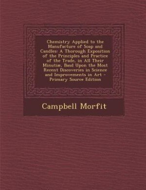 Couverture_Chemistry Applied to the Manufacture of Soap and Candles