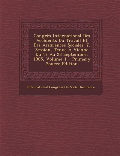 Front cover_Congrès International Des Accidents Du Travail Et Des Assurances Sociales