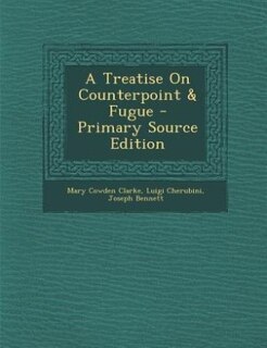 A Treatise On Counterpoint & Fugue - Primary Source Edition