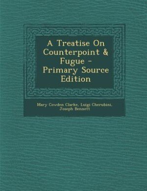 A Treatise On Counterpoint & Fugue - Primary Source Edition