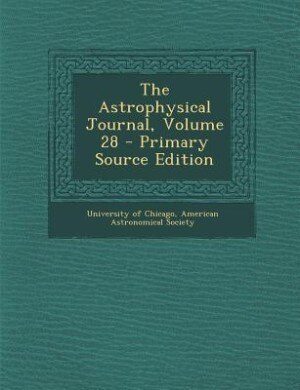 Front cover_The Astrophysical Journal, Volume 28 - Primary Source Edition