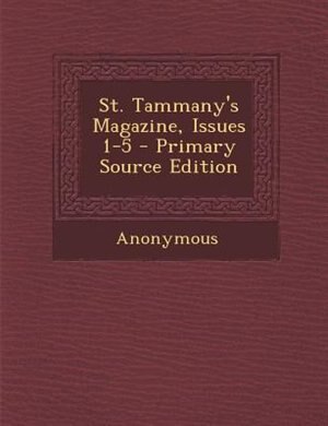 Front cover_St. Tammany's Magazine, Issues 1-5
