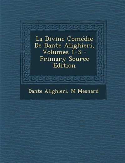 Couverture_La Divine Comédie De Dante Alighieri, Volumes 1-3 - Primary Source Edition
