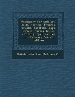 Couverture_Machinery for saddlery, belts, harness, brushes, trunks, footballs, bags, braces, purses, horse clothing, cycle saddles ...
