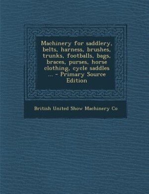 Couverture_Machinery for saddlery, belts, harness, brushes, trunks, footballs, bags, braces, purses, horse clothing, cycle saddles ...