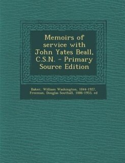 Front cover_Memoirs of service with John Yates Beall, C.S.N. - Primary Source Edition