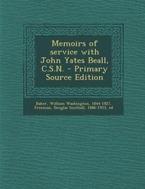 Front cover_Memoirs of service with John Yates Beall, C.S.N. - Primary Source Edition