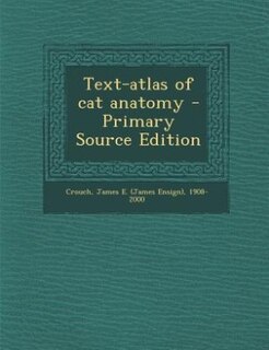 Couverture_Text-atlas of cat anatomy - Primary Source Edition