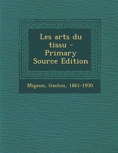 Couverture_Les arts du tissu - Primary Source Edition