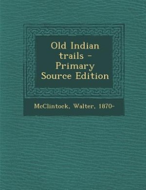 Front cover_Old Indian trails - Primary Source Edition