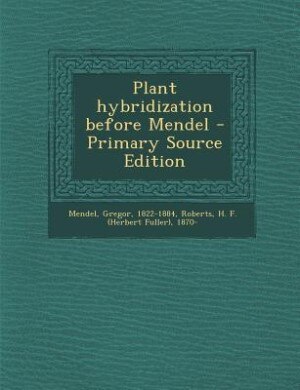 Couverture_Plant hybridization before Mendel - Primary Source Edition