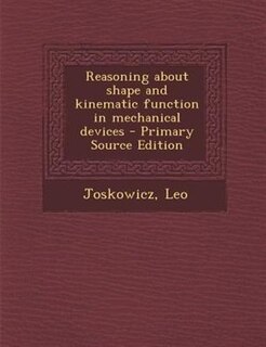Front cover_Reasoning about shape and kinematic function in mechanical devices