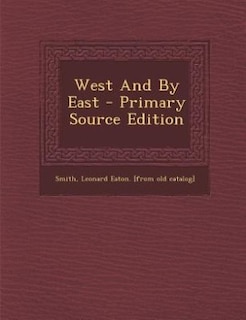 Couverture_West And By East - Primary Source Edition