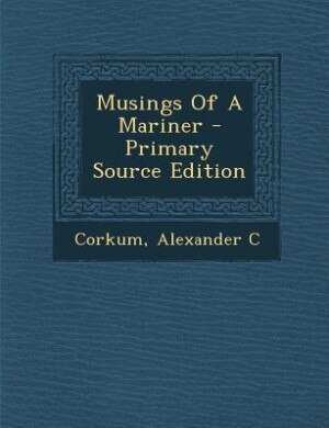 Front cover_Musings Of A Mariner - Primary Source Edition