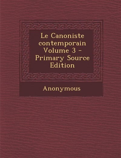 Front cover_Le Canoniste contemporain Volume 3 - Primary Source Edition