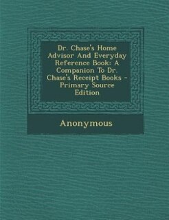 Couverture_Dr. Chase's Home Advisor And Everyday Reference Book