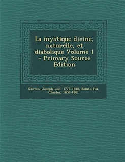 Front cover_La mystique divine, naturelle, et diabolique Volume 1 - Primary Source Edition
