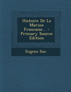 Histoire De La Marine Francaise... - Primary Source Edition