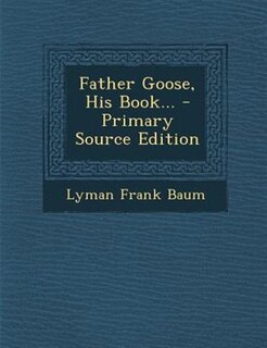 Front cover_Father Goose, His Book...