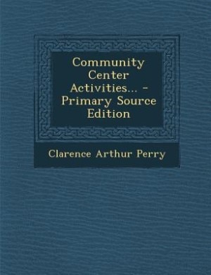 Community Center Activities... - Primary Source Edition