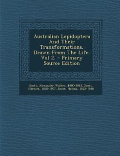 Couverture_Australian Lepidoptera And Their Transformations, Drawn From The Life. Vol 2.