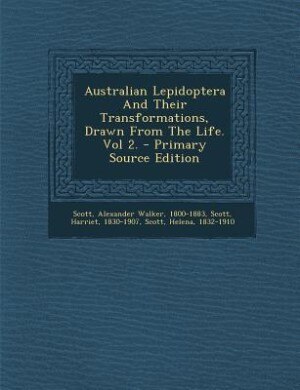 Couverture_Australian Lepidoptera And Their Transformations, Drawn From The Life. Vol 2.