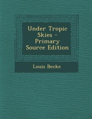 Couverture_Under Tropic Skies - Primary Source Edition
