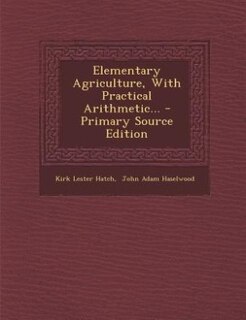 Front cover_Elementary Agriculture, With Practical Arithmetic... - Primary Source Edition