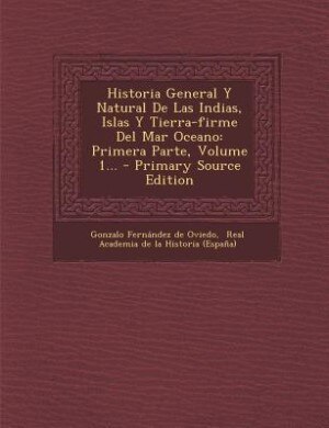 Front cover_Historia General Y Natural De Las Indias, Islas Y Tierra-firme Del Mar Oceano