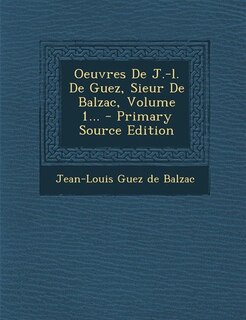 Couverture_Oeuvres De J.-l. De Guez, Sieur De Balzac, Volume 1...