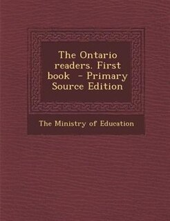 The Ontario readers. First book  - Primary Source Edition