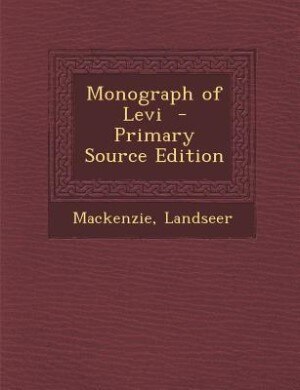 Monograph of Levi  - Primary Source Edition