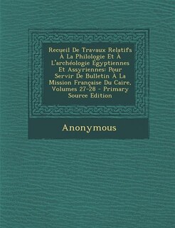 Front cover_Recueil De Travaux Relatifs À La Philologie Et À L'archéologie Égyptiennes Et Assyriennes
