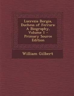 Front cover_Lucrezia Borgia, Duchess of Ferrara