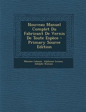Couverture_Nouveau Manuel Complet Du Fabricant De Vernis De Toute Espèce