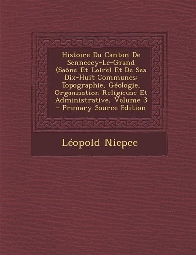 Couverture_Histoire Du Canton De Sennecey-Le-Grand (Saône-Et-Loire) Et De Ses Dix-Huit Communes