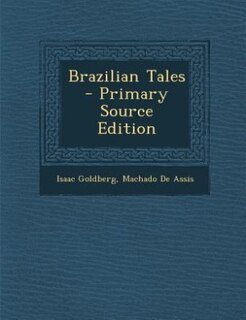 Brazilian Tales - Primary Source Edition