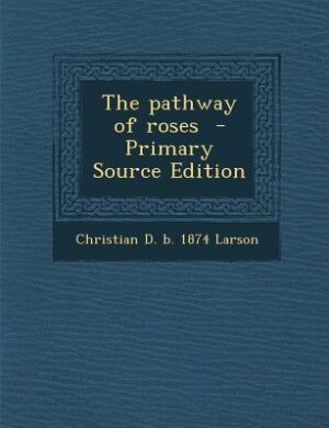 The pathway of roses  - Primary Source Edition