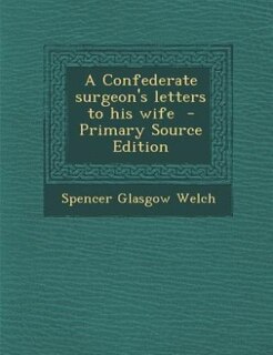 Front cover_A Confederate surgeon's letters to his wife