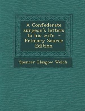 Front cover_A Confederate surgeon's letters to his wife
