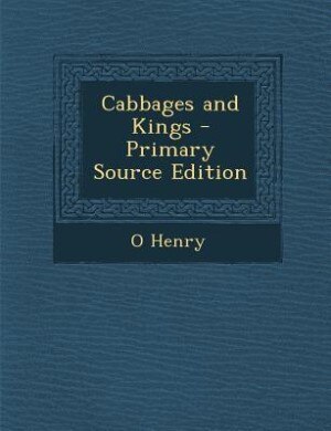 Couverture_Cabbages and Kings - Primary Source Edition