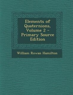 Front cover_Elements of Quaternions, Volume 2 - Primary Source Edition